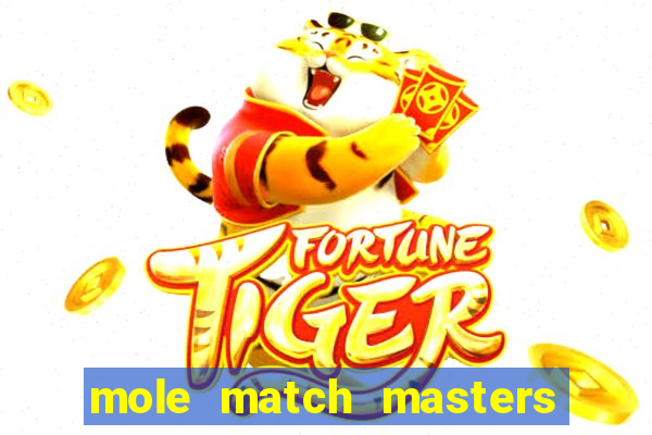 mole match masters ganha dinheiro